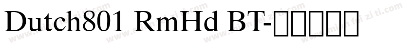 Dutch801 RmHd BT字体转换